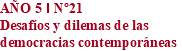 AÑO 5 I Nº21 Desafíos y dilemas de las democracias contemporáneas